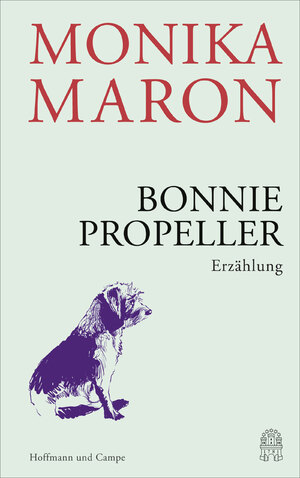 ISBN 9783455011616: Bonnie Propeller. Erzählung  (1. Auflage, 2020)