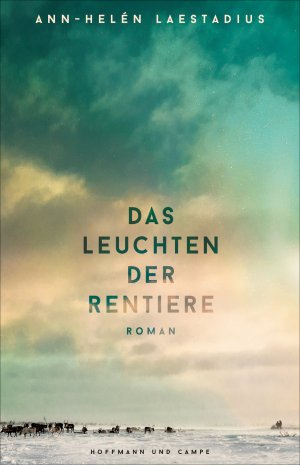 gebrauchtes Buch – Ann-Helén Laestadius – Das Leuchten der Rentiere