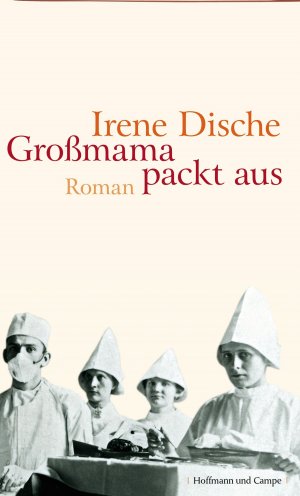 gebrauchtes Buch – Irene Dische – Großmama packt aus. Roman - signiert