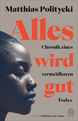 ISBN 9783455015843: Alles wird gut - Chronik eines vermeidbaren Todes