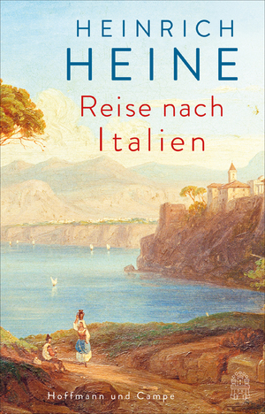 ISBN 9783455017489: Reise nach Italien | Ein einzigartiges Buch voller Witz, Lebensfreude und Genuss | Heinrich Heine | Buch | 128 S. | Deutsch | 2024 | Hoffmann und Campe | EAN 9783455017489