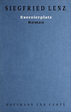 ISBN 9783455042702: Lenz, Siegfried: Werkausgabe in Einzelbänden; Teil: Bd. 10., Exerzierplatz : Roman