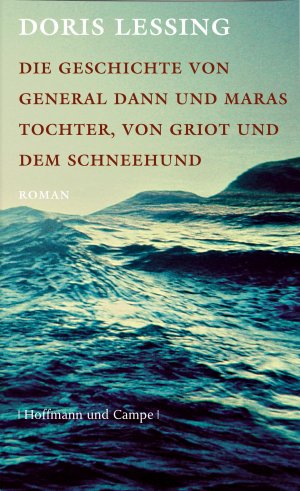 ISBN 9783455043853: Die Geschichte von General Dann und Maras Tochter, von Griot und dem Schneehund – Roman