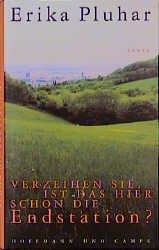 gebrauchtes Buch – Erika Pluhar – Verzeihen Sie, ist das hier schon die Endstation ? - signiert