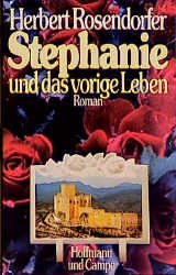 gebrauchtes Buch – Herbert Rosendorfer – Stephanie und das vorige Leben - Roman