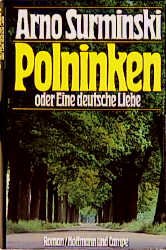 ISBN 9783455075069: Polninken oder Eine deutsche Liebe - "Eine deutsch-deutsche Tragödie im Schatten von Vergangenheit und Gegenwart, verzaubert für kurze Zeit von der unveränderten Schönheit der masurischen Landschaft."