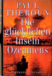 ISBN 9783455077117: Die glücklichen Inseln Ozeaniens – Erlebnisse und Betrachtungen eines Pazifikpaddlers