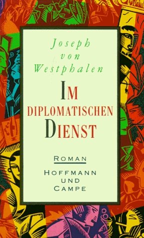 gebrauchtes Buch – Westphalen, Joseph von – VON JOSEPH VON WESTPHALEN SIGNIERT !!! - Im diplomatischen Dienst