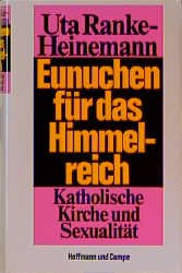 ISBN 9783455082814: Eunuchen für das Himmelreich. Katholische Kirche und Sexualität. Mit einer Einleitung der Verfasserin. Mit einem Literaturverzeichnis und einem Register.