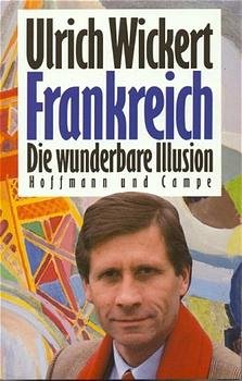 ISBN 9783455083439: Frankreich – Die wunderbare Illusion