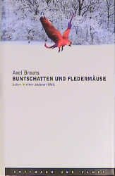 ISBN 9783455093537: Buntschatten und Fledermäuse : Leben in einer anderen Welt.