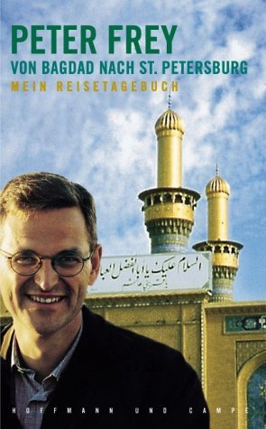 gebrauchtes Buch – Peter Frey – Von Bagdad nach St. Petersburg