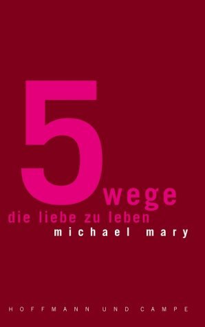 ISBN 9783455093629: 5 Wege, die Liebe zu lernen