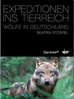 ISBN 9783455094701: Wölfe in Deutschland. Aus der ARD-Reihe: Expeditionen ins Tierreich.