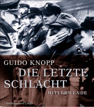 gebrauchtes Buch – Knopp, Guido / Scherer – Die letzte Schlacht - Hitlers Ende. Dokumentation: Mario Sporn