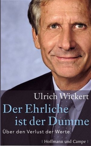 ISBN 9783455095159: Der Ehrliche ist der Dumme – Über den Verlust der Werte