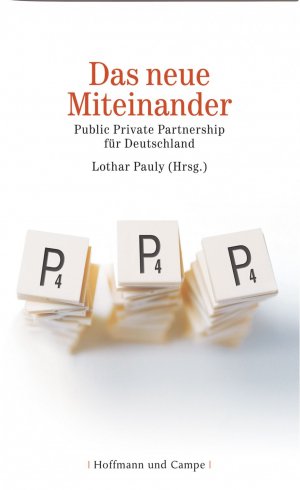 ISBN 9783455095357: Das neue Miteinander – Public Private Partnership für Deutschland