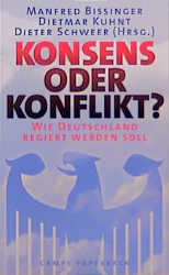 ISBN 9783455103939: Konsens oder Konflikt? – Wie Deutschland regiert werden soll