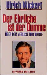 gebrauchtes Buch – Ulrich Wickert – Der Ehrliche ist der Dumme : über den Verlust der Werte : ein Essay.