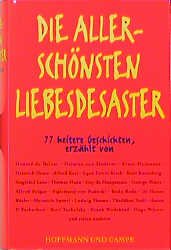 ISBN 9783455110357: Die allerschönsten Liebesdesaster – 77 heitere Geschichten