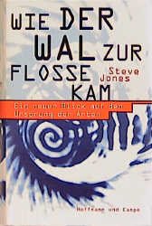 ISBN 9783455112474: Wie der Wal zur Flosse kam