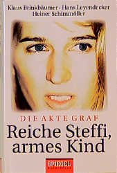 ISBN 9783455150056: Die Akte Graf: Reiche Steffi, armes Kind