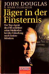 ISBN 9783455150162: Jäger in der Finsternis – Der Top-Agent des FBI schildert seine Methoden bei der Fahndung nach Serienmördern