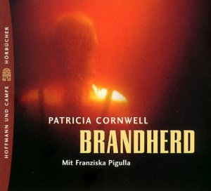 ISBN 9783455303483: Brandherd – Kay Scarpettas neunter Fall