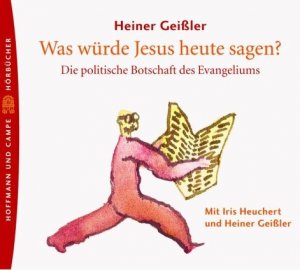 ISBN 9783455303551: Was würde Jesus heute sagen?