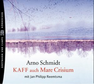 gebrauchtes Hörbuch – Arno Schmidt – KAFF auch Mare Crisium. 10CDs