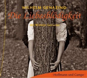 gebrauchtes Hörbuch – Wilhelm Genazino – Die Liebesblödigkeit