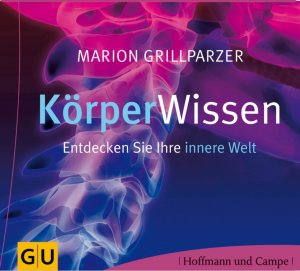 ISBN 9783455305807: KörperWissen. Entdecken Sie Ihre innere Welt ZUSTAND SEHR GUT