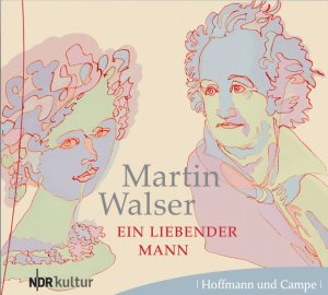 neues Buch – Ein liebender Mann [Audiobook] von Martin Walser