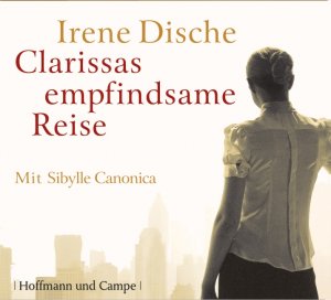 gebrauchtes Hörbuch – Irene Dische – Clarissas empfindsame Reise