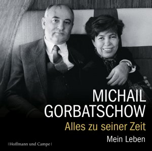 ISBN 9783455307610: Alles zu seiner Zeit: Mein Leben