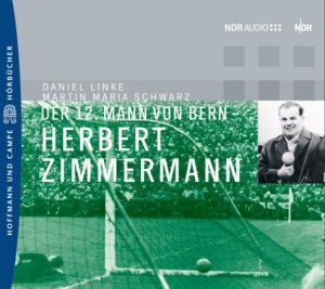 ISBN 9783455320251: Der zwölfte Mann von Bern - Herbert Zimmermann