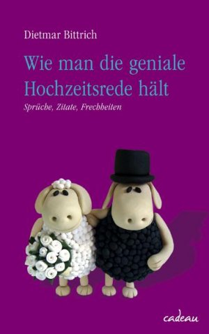 ISBN 9783455380729: Wie man die geniale Hochzeitsrede hält – Sprüche,Frechheiten, Zitate