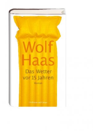 gebrauchtes Buch – Wolf Haas – Das Wetter vor 15 Jahren . Roman - signiert