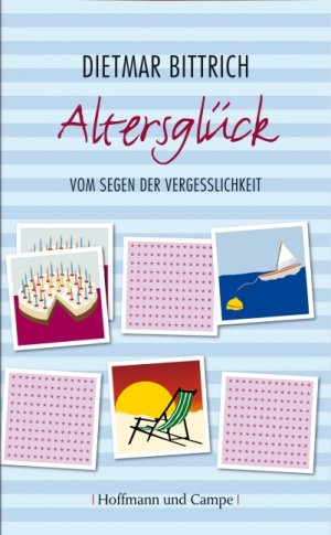 ISBN 9783455400892: Altersglück - Vom Segen der Vergesslichkeit