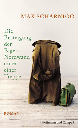 ISBN 9783455403138: Die Besteigung der Eiger-Nordwand unter einer Treppe