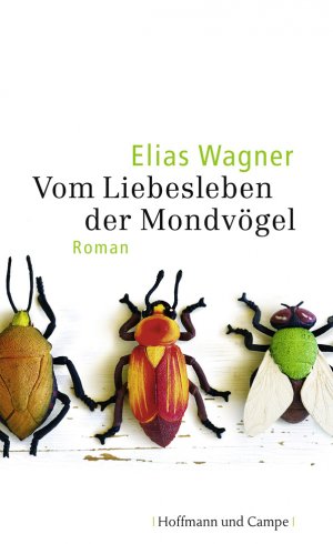 neues Buch – Elias Wagner – Vom Liebesleben der Mondvögel: Roman