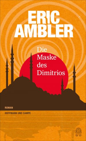 ISBN 9783455405620: Die Maske des Dimitrios. Roman.