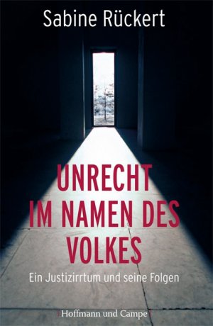 ISBN 9783455500158: Unrecht im Namen des Volkes – Ein Justizirrtum und seine Folgen