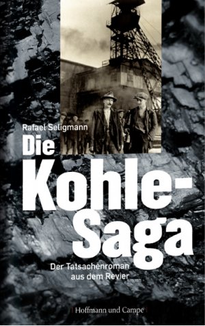 ISBN 9783455500301: Die Kohle-Saga - Der Tatsachenroman aus dem Revier