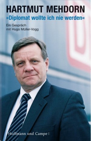 ISBN 9783455500479: Diplomat wollte ich nie werden - Ein Gespräch mit Hugo Müller-Vogg