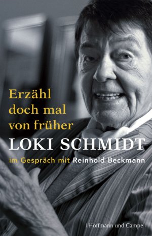 gebrauchtes Buch – Loki Schmidt – Loki Schmidt - Erzähl doch mal von früher - Loki Schmidt im Gespräch mit Reinhold Beckmannm