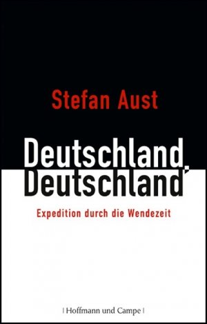 ISBN 9783455501322: Deutschland, Deutschland - Expedition durch die Wendezeit