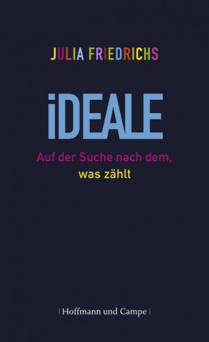 ISBN 9783455501872: Ideale - Auf der Suche nach dem, was zählt