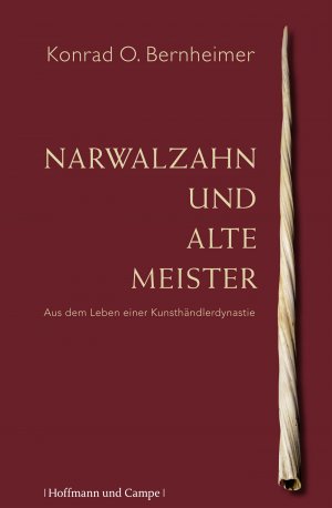 ISBN 9783455502800: Narwalzahn und Alte Meister – Aus dem Leben einer Kunsthändlerdynastie