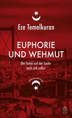 ISBN 9783455503739: Euphorie und Wehmut - Die Türkei auf der Suche nach sich selbst